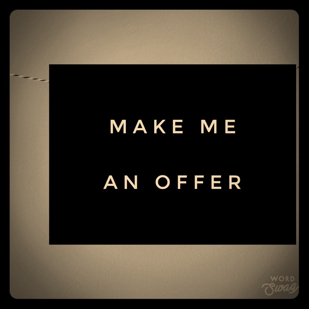 Accepting reasonable offers.